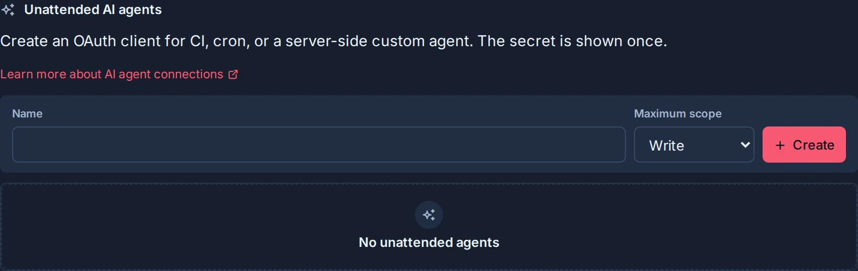 Workspace API settings for creating an unattended AI agent with a name and maximum scope.